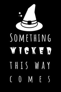Something Wicked This Way Comes: Funny Halloween Journal Ideal As A Guest Book Black and White Witch Design 120 Lined Pages