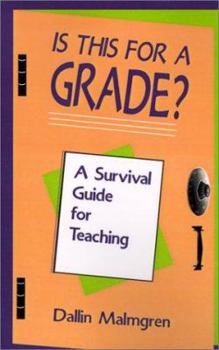 Paperback Is This for a Grade?: A Survival Guide for Teaching Book