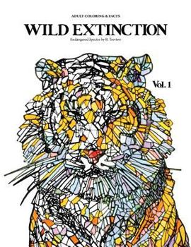 Paperback WILD EXTINCTION Adult coloring & facts: Endangered Species: Education, Creativity, and Awareness Book