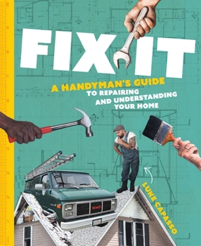 Hardcover Fix It: A Handyman's Guide to Repairing and Understanding Your Home Book