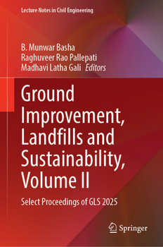 Hardcover Ground Improvement, Landfills and Sustainability, Volume II: Select Proceedings of Gls 2025 Book