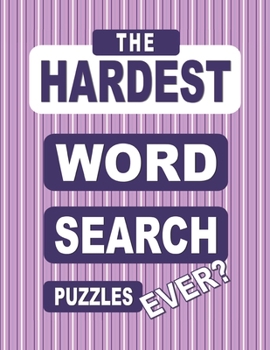 Paperback The HARDEST Word Search Puzzles Ever?: 200 Challenging Word Finds for Adults Book