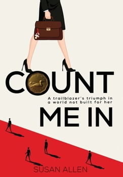 Hardcover Count Me In: A trailblazer's triumph in a world not built for her Book