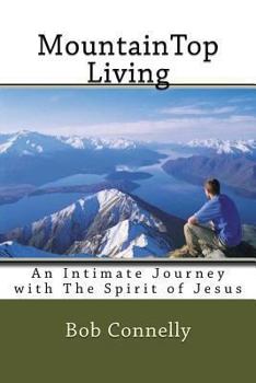 Paperback MountainTop Living: An Intimate Journey with The Spirit of Jesus Book