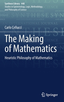 Hardcover The Making of Mathematics: Heuristic Philosophy of Mathematics Book
