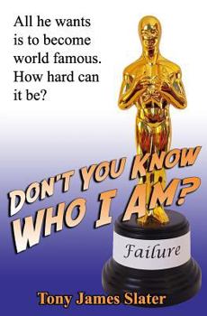 Don't You Know Who I Am? : A Memoir of the World's Least Successful Actor - Book #6 of the Adventure Without End