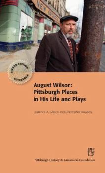 Paperback August Wilson: Pittsburgh Places in His Life and Plays Book