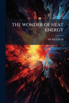 Paperback The Wonder of Heat Energy Book