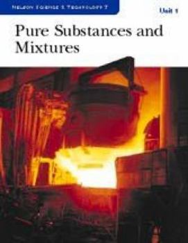 Paperback Nelson Science And Technology 7: Unit 1- Pure Substances and Mixtures Student Resource Book