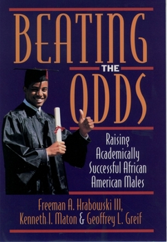 Hardcover Beating the Odds: Raising Academically Successful African American Males Book