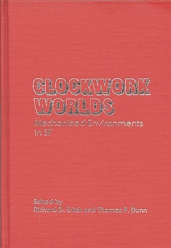Hardcover Clockwork Worlds: Mechanized Environments in SF Book