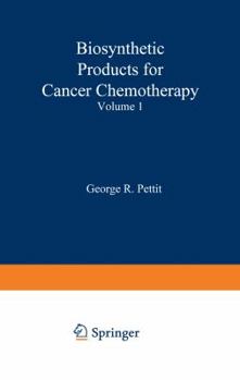 Paperback Biosynthetic Products for Cancer Chemotherapy: Volume 1 Book