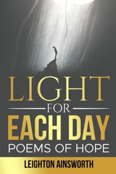 Light for each day: Poems of hope
