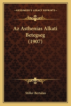 Paperback Az Asthenias Alkati Betegseg (1907) [Hungarian] Book