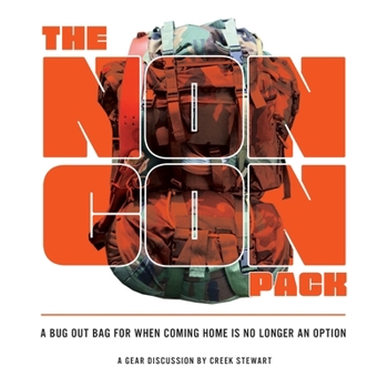 Paperback The NONCON PACK: A Bug Out Bag for When Coming Home is No Longer an Option Book