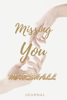 Paperback Missing You MARSHALL Journal: Lined Notebook / Journal Gift, 120 Pages, 6x9, Soft Cover, Matte Finish Book