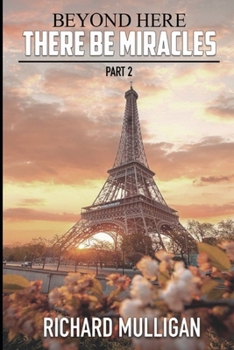 Paperback Beyond Here There Be Miracles - Part 2 Book