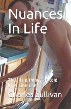 Paperback Nuances In Life: The little things as told by a Line Chef Book