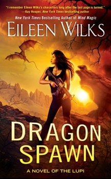 Dragon Spawn - Book #13 of the World of the Lupi