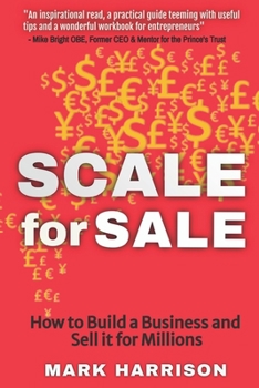 Paperback SCALE for SALE: How to Build a Business and Sell it for Millions Book