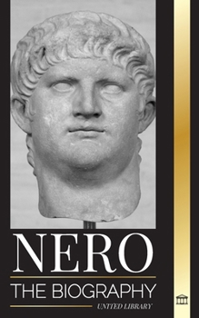 Paperback Nero: The biography of Rome's final Emperor, Myths and Murder Book