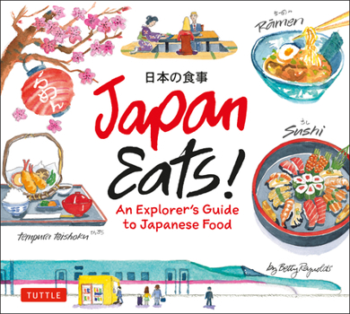 Hardcover Japan Eats!: An Explorer's Guide to Japanese Food Book