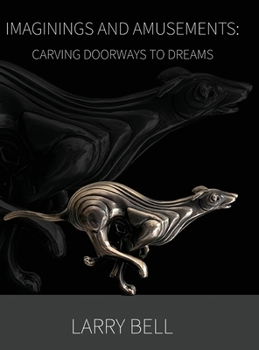 Hardcover Imaginings and Amusements: Carving Doorways to Dreams Book