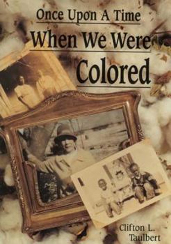 Paperback Once Upon a Time When We Were Colored Book