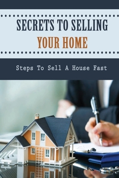 Paperback Secrets To Selling Your Home: Steps To Sell A House Fast: Strategic Terrible Pricing Book
