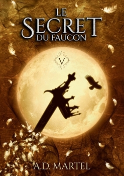 Le Secret du Faucon - Tome 5 - Book #5 of the Le Secret du Faucon