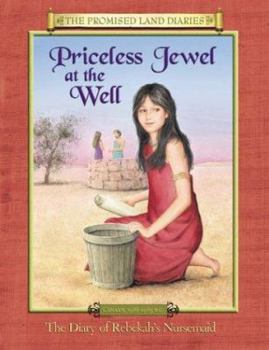 Hardcover Priceless Jewel at the Well: The Diary of Rebekah's Nursemaid, Canaan, 1986-1985 B.C. Book