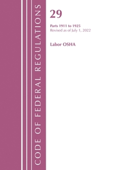Paperback Code of Federal Regulations, TITLE 29 LABOR OSHA 1911-1925, Revised as of July 1, 2023 Book