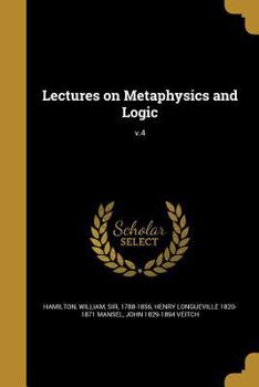 Paperback Lectures on Metaphysics and Logic; v.4 Book