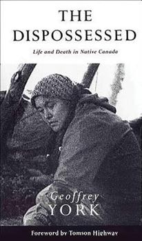 Paperback The Dispossessed: Life and Death in Native Canada Book