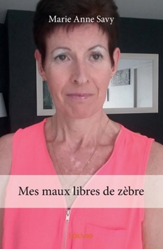 Paperback Mes maux libres de zèbre [French] Book