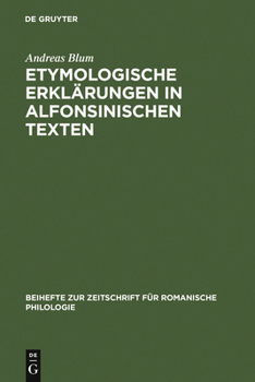 Hardcover Etymologische Erklärungen in Alfonsinischen Texten [German] Book