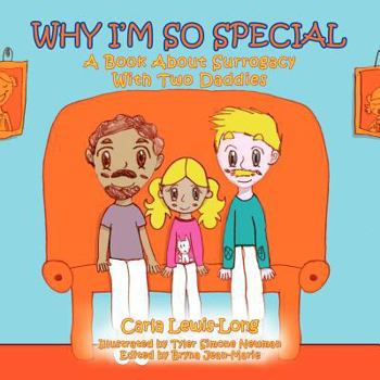 Paperback Why I'm So Special: A Book About Surrogacy With Two Daddies Book