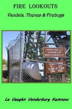 Paperback Fire Lookouts: Vandals, Thieves and Firebugs Book