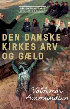 Den danske kirkes arv og g?ld