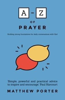 Paperback A-Z of Prayer: Building Strong Foundations for Daily Conversations with God Book