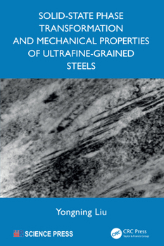 Hardcover Solid-State Phase Transformation and Mechanical Properties of Ultrafine-Grained Steels Book
