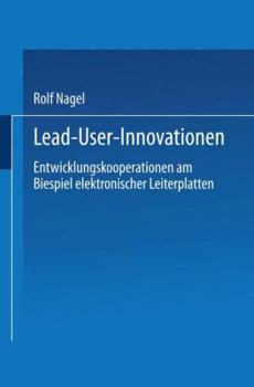 Paperback Lead User Innovationen: Entwicklungskooperationen Am Biespiel Elektronischer Leiterplatten [German] Book
