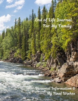 Paperback End Of Life Journal For My Family: Personal Information And Final Wishes Book
