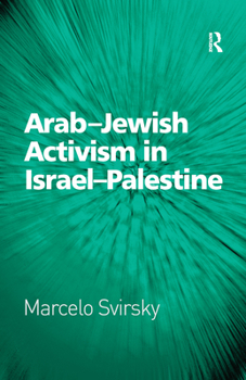 Paperback Arab-Jewish Activism in Israel-Palestine Book