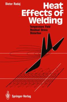 Paperback Heat Effects of Welding: Temperature Field, Residual Stress, Distortion Book