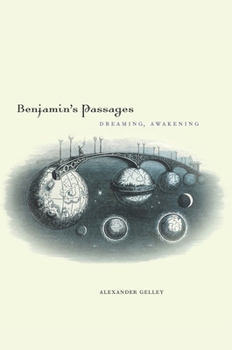 Hardcover Benjamin's Passages: Dreaming, Awakening Book