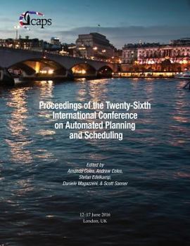 Paperback Proceedings of the Twenty-Sixth International Conference on Automated Planning and Scheduling Book