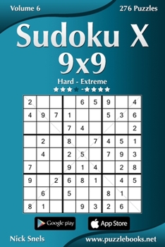 Paperback Sudoku X 9x9 - Hard to Extreme - Volume 6 - 276 Puzzles Book