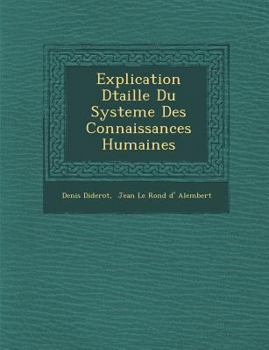 Paperback Explication D&#65533;taill&#65533;e Du Systeme Des Connaissances Humaines Book