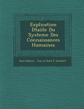 Paperback Explication D&#65533;taill&#65533;e Du Systeme Des Connaissances Humaines Book